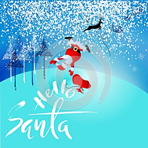 Santa Claus fall from sleigh with harness on the reindeer. Vector illustration. Hello Santa handwritten lettering.