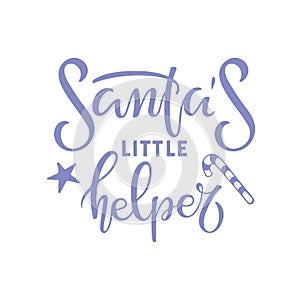 Santa`s little Helper lettering. Phrase for Christmas baby isolated. Hand drawn kid clothes design. Winter season poster. Winter