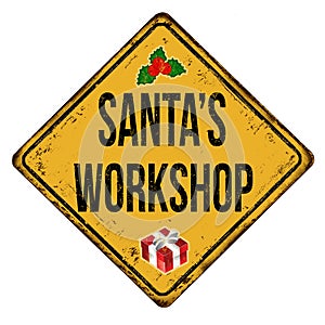 Santa`s workshop vintage rusty metal sign