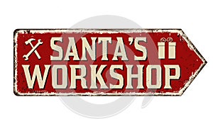 Santa`s workshop vintage rusty metal sign