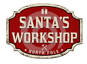 Santa`s workshop vintage rusty metal sign photo