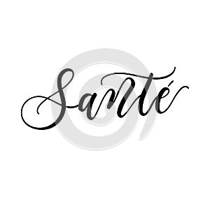 SantÃ© lettering inscription in french means