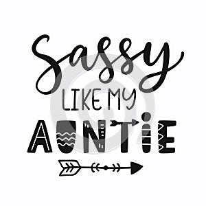 Sassy Like My Auntie. Hand lettering