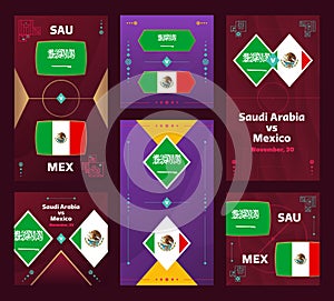 Saudi Arabia vs Mexico Match. World Football 2022 vertical and square banner set for social media. 2022 Football infographic.