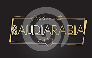 SaudiArabia Welcome to Golden text Neon Lettering Typography Vector Illustration photo
