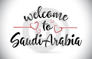 SaudiArabia Welcome To Message Vector Text with Red Love Hearts photo