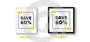 Save 60 percent off. Sale Discount offer price sign. Photo frame with 3d quotation icon. Vector