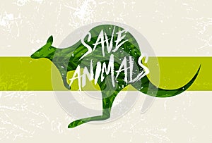 Save Australia concept. Green silhouette kangaroo with incentive slogan on grunge background. Vector