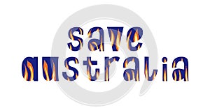 Save Australia typography. Australian fire quote. Art phrase poster. T-shirt label. Bug design. Phone case vector illustration