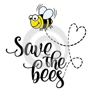 Save the bees - funny vector text quotes and bee drawing.