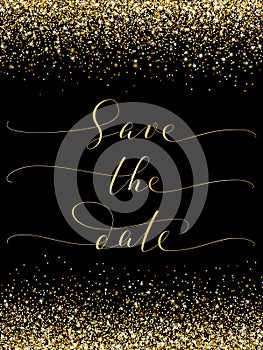 Save the date card with falling glitter confetti frame. Sparkling vector golden dust on black.