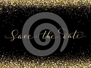 Save the date card with falling glitter confetti frame. Sparkling vector golden dust on black.
