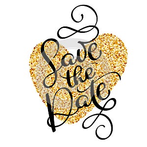 Save the date text calligraphy on a background of a golden heart. vector lettering for wedding card