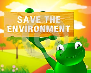 Save The Environmemt Sign Shows Protection 3d Illustration photo