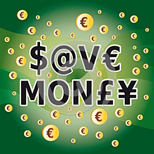 Save Money - Letter and Money Currency Symbols