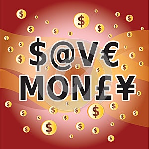 Save Money - Letter and Money Currency Symbols