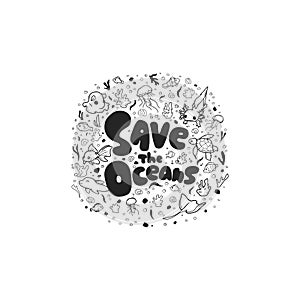 Save the oceans sign. Underwater life hand drawn icon