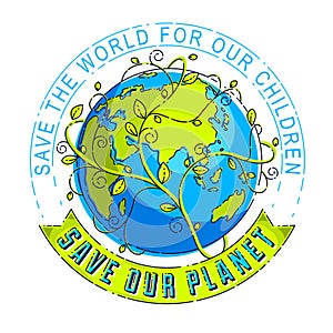 Save our planet earth, environmental protection, climate changes, Earth Day April 22, with ribbon and typing vector and floral