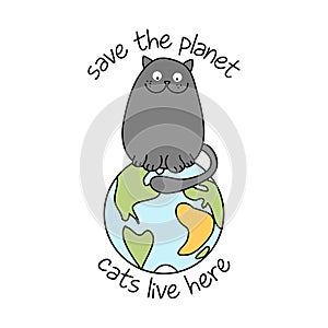 Save the planet, cats live here - funny text quotes
