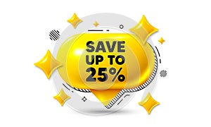 Save up to 25 percent. Discount Sale offer price sign. Chat speech bubble 3d icon. Vector