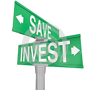 Save Vs Invest Words Two Way Street Signs Investment Choices Opt