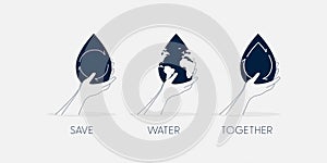 Save Water Concept. Set of Hand holding drop of water. Sustainable ecology and environment conservation concept design. Vector