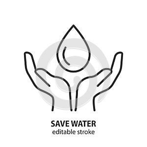 Save water line icon. Hands holding drop of water vector symbol. Hygiene illustration. Editable stroke