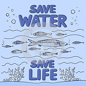 Save water - save life. Hand drawn drops, waves, leaves, fishes, corals.