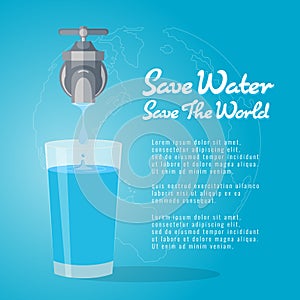 Save water save the world , faucet or water tap with a drop of water to glass of water vector design