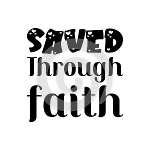 saved through faith black letters quote