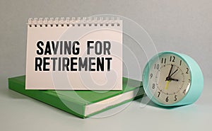 Saving For Retirement Concept. text saving for retirement on white paper