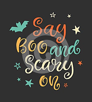 Say Boo and Scary On. Halloween Party Poster with Handwritten Ink Lettering