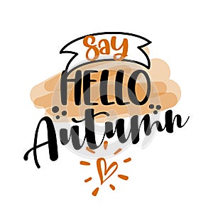 Say hello Autumn - Hand drawn vector illustration.
