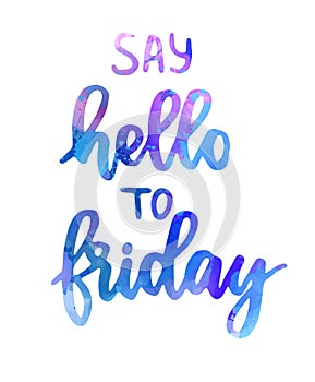 Say hello to friday lettering