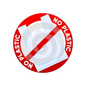 Say No Plastic bag poster. Prohibition sign of disposable cellophane and polythene bag. The campaign to reduce the use