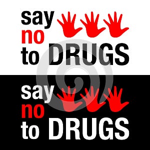 Say no to drugs lettering. No drugs allowed. Drugs icon in prohibition red circle. Just say no isolated  illustration on