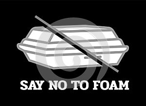 Say no to foam with foam stop food box sign on black background vector design