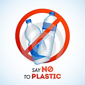 Say No To Plastic bottles ban on white background for Stop Plastic Pollution.