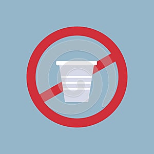 Say no to plastic cup poster pollution recycling ecology problem save the earth concept prohibition sign flat