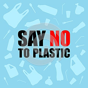 Say no to plastic. Problem plastic pollution. Ecological poster. Banner composed of white plastic waste bag, bottle on blue