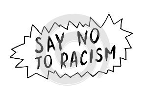 Say No to Racism - vector lettering doodle handwritten on theme of antiracism, protesting against racial inequality and