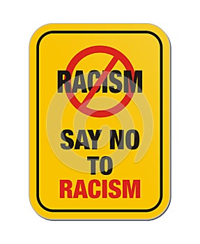 Say no to racism yellow sign