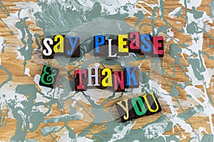 Say please thank you thanks appreciation manners help