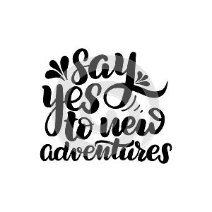 Say yes to new adventures