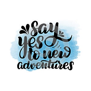 Say yes to new adventures