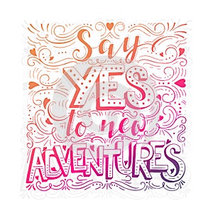 Say yes to new adventures