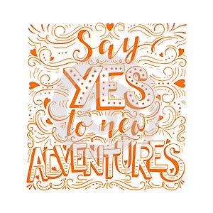 Say yes to new adventures