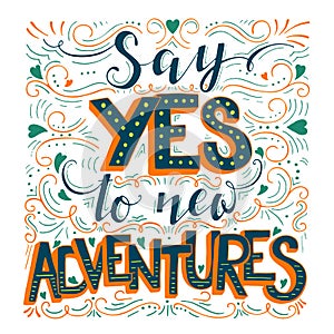 Say yes to new adventures