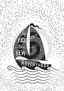 Say yes to new adventures. Hand drawn inspirational poster.