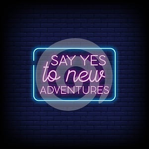Say Yes to New Adventures Neon Signs Style Text vector